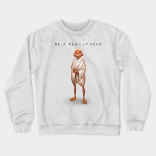 Be A Peacemaker Crewneck Sweatshirt